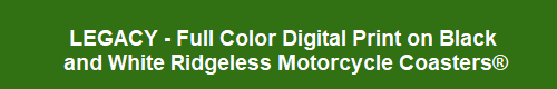 CLOSEOUT - Legacy Full Color Digital Print Motorcycle Coasters�